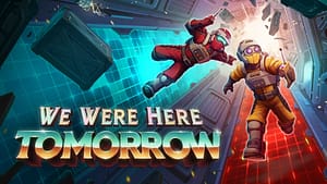 Step Into the Retro Futuristic World of We Were Here Tomorrow